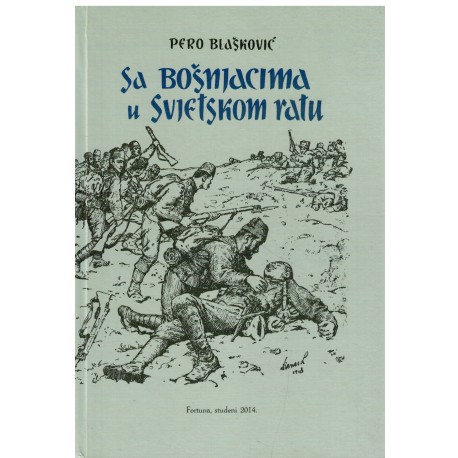 Sa Bošnjacima u Svjetskom ratu