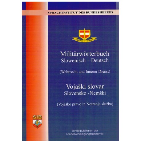 Militärwörterbuch Slowenisch-Deutsch/Vojaški slovar Slovensko-Nemški