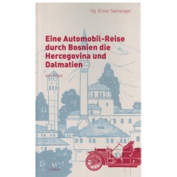 Eine Automobil-Reise durch Bosnien die Hercegovina und Dalmatien