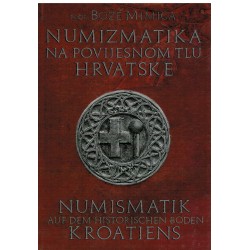 Numizmatika na povijesnom tlu Hrvatske / Numismatik aud dem historischen Boden Kroatiens