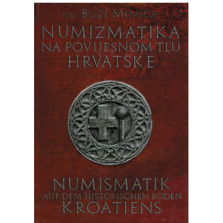 Numizmatika na povijesnom tlu Hrvatske / Numismatik aud dem historischen Boden Kroatiens