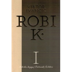 Robi K. 1. deo - 1984-2000
