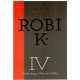 Robi K. 4. deo - 2009-2013