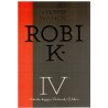 Robi K. 4. deo - 2009-2013