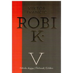 Robi K. 5. deo - 2013-2018