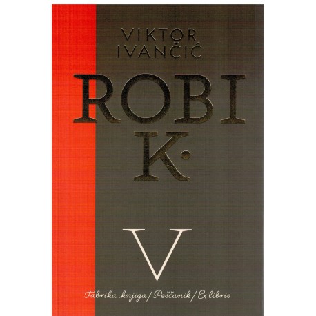Robi K. 5. deo - 2013-2018