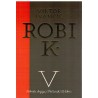 Robi K. 5. deo - 2013-2018