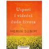 Uspori i videćeš čudo života