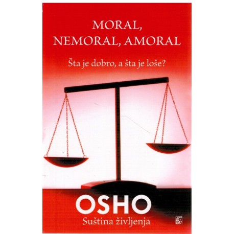 Moral, nemoral, amoral - Šta je dobro, a šta je loše?