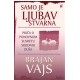 Samo je ljubav stvarna
