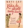 Kako da ubijete svog muža
