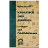 Kroatisch und serbisch - Irrtümer und Falsifizierungen