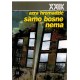 Samo Bosne nema