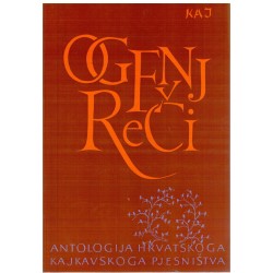 Ogenj reči - Antologija hrvatskoga kajkavskoga pješnistva