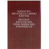 Njemačko - hrvatski ili srpski rječnik /  Deutsch - Kroatisches oder Serbisches Wörterbuch