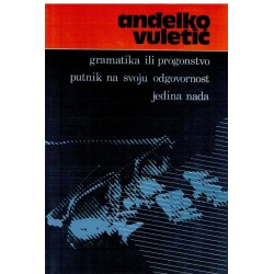 Gramatika ili progonstvo / Putnik na svoju odgovornost / Jedina nada