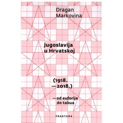 Jugoslavija u Hrvatskoj (1918 - 2018
