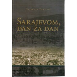 Sarajevom, dan za dan 1-7