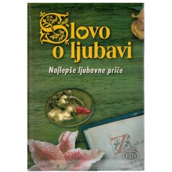 Slovo o ljubavi - Najlepše ljubavne priče
