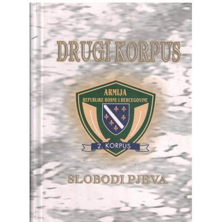 Drugi korpus slobodi pjeva (patriotske pjesme, vojni amblemi)