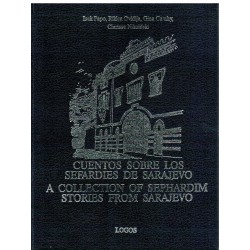CUENTOS SOBRE LOS SEFARDIES DE SARAJEVO / A COLLECTION OF SHARDIM STORIES FROM SARAJEVO