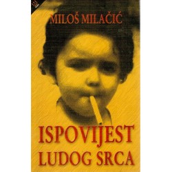 Ispovijest ludog srca