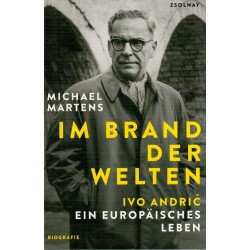 Im Brand der Welten - Ivo Andrić ein europäisches Leben