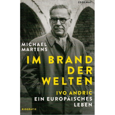 Im Brand der Welten - Ivo Andrić ein europäisches Leben