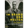 Im Brand der Welten - Ivo Andrić ein europäisches Leben