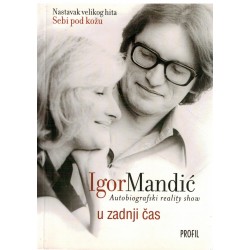 U zadnji čas: 947/57. - 2007. : Autobiografski reality show