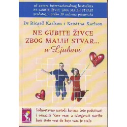 Ne gubite živce zbog malih stvari… u ljubavi