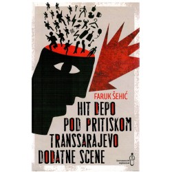 Hit depo / Pod pritiskom / Transsarajevo / Dodatne scene