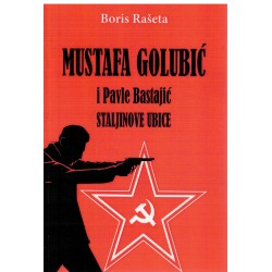Mustafa Golubić i Pavle Bastajić STALJINOVE UBICE