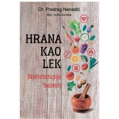 Hrana kao lek - Dijetoterapije bolesti