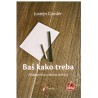 Baš kako treba    +