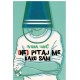 (Ne) pitajte me kako sam   +