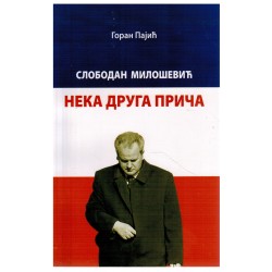 Slobodan Milošević - Neka druga priča