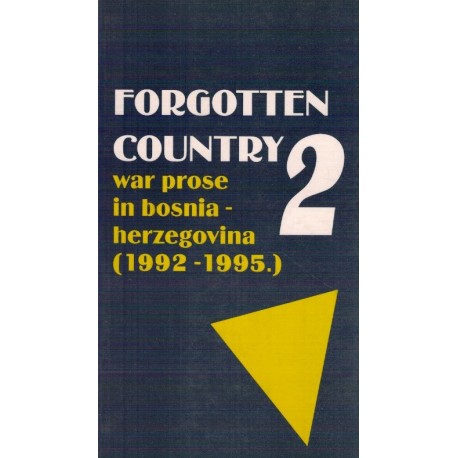 Forgotten Contry 2. war prose in bosnie-herzegovina (1992-1995)