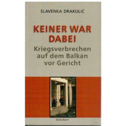 Keiner war dabei - Kriegsverbrechen auf dem Balkan vor Gericht