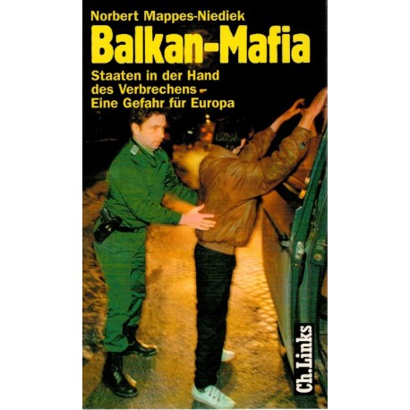 Balkan-Mafia   Staaten in der Hand des Verbrechens- Eine Gefahr für Europa