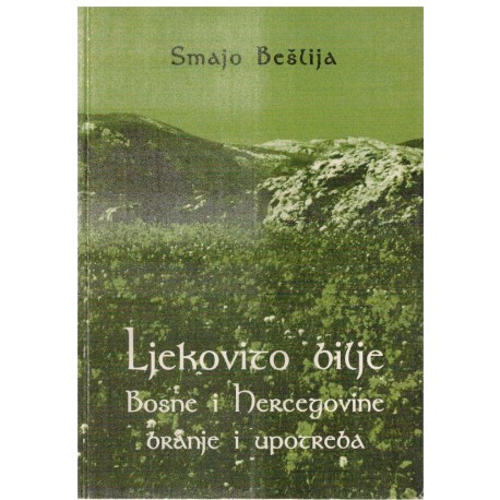 Ljekovito bilje Bosne i Hercegovine - Branje i upotreba