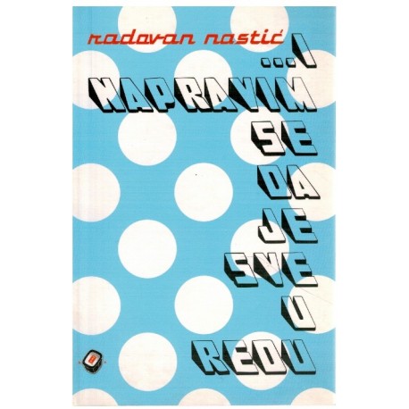 ... i napravim se da je sve u redu