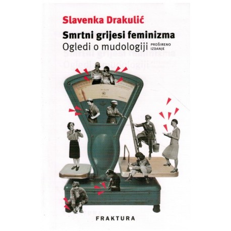 Smrtni grijesi feminizma - Ogledi o mudologiji (prošireno izdanje)