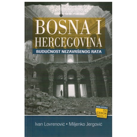 Bosna i Hercegovina budućnost nezavršenog rata
