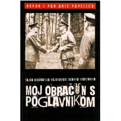 Moj obračun s poglavnikom - Tajna biografija vojskovođe Slavka Kvaternika