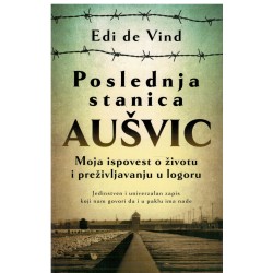 Poslednja stanica Aušvic - Moja ispovest u životu i preživljavanju u logoru
