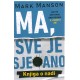Ma, sve je sje*bano - Knjiga o nadi    +
