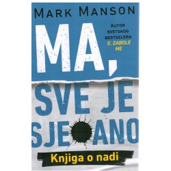 Ma, sve je sje*bano - Knjiga o nadi