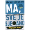 Ma, sve je sje*bano - Knjiga o nadi    +