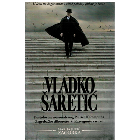 Vlatko Šaretić - Pustolovine novorođenog Perice Kerempuha/zagrebačke silhouette/Razvrgnute zaruke